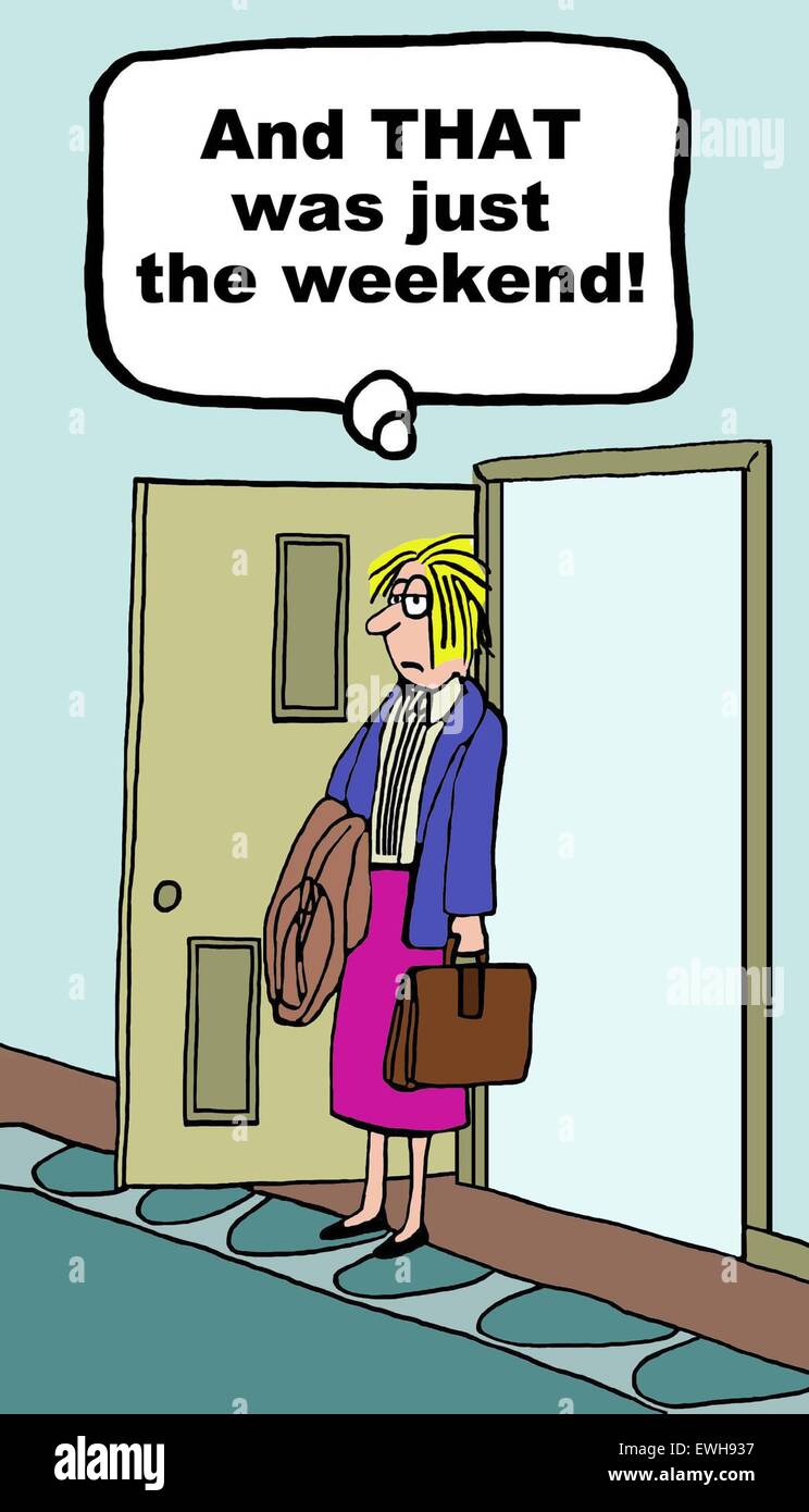 Business cartoon of disheveled businesswoman coming home and thinking, 'and that was just the weekend'. Stock Photo