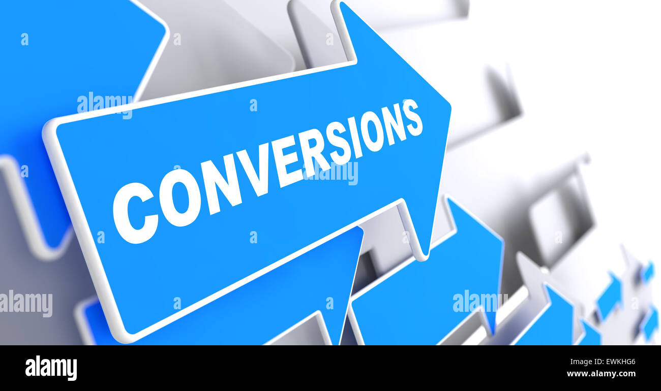 Conversions  on Blue Direction Arrow. Stock Photo