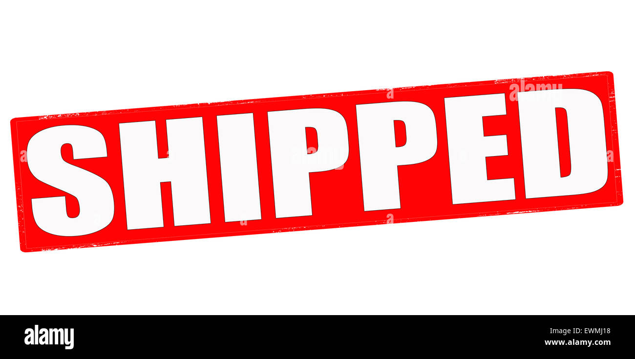Shipped word hi-res stock photography and images - Alamy