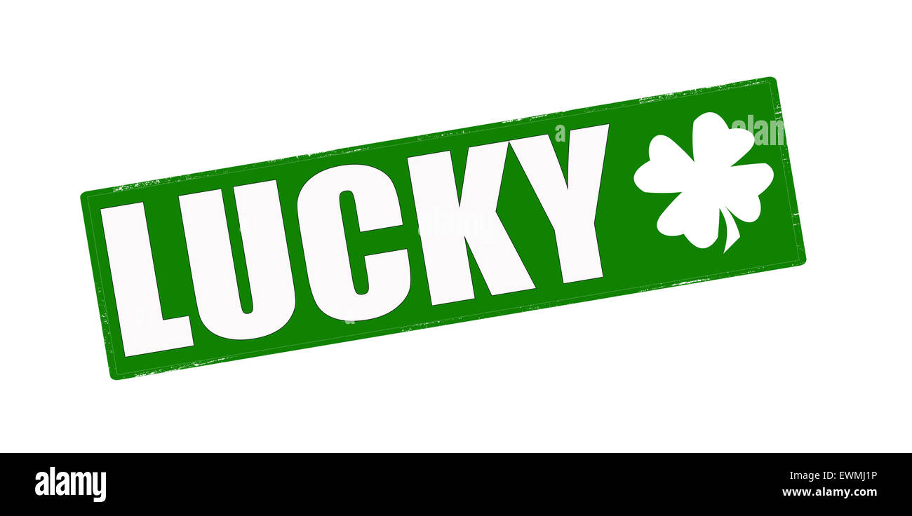 Stamp with word lucky inside Cut Out Stock Images & Pictures Alamy