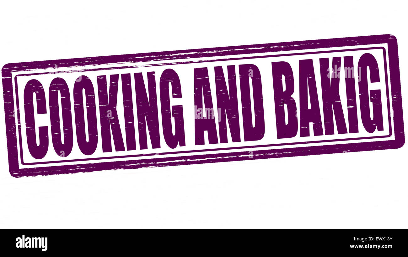Stamp with word cooking and baking inside, illustration Stock Photo Alamy
