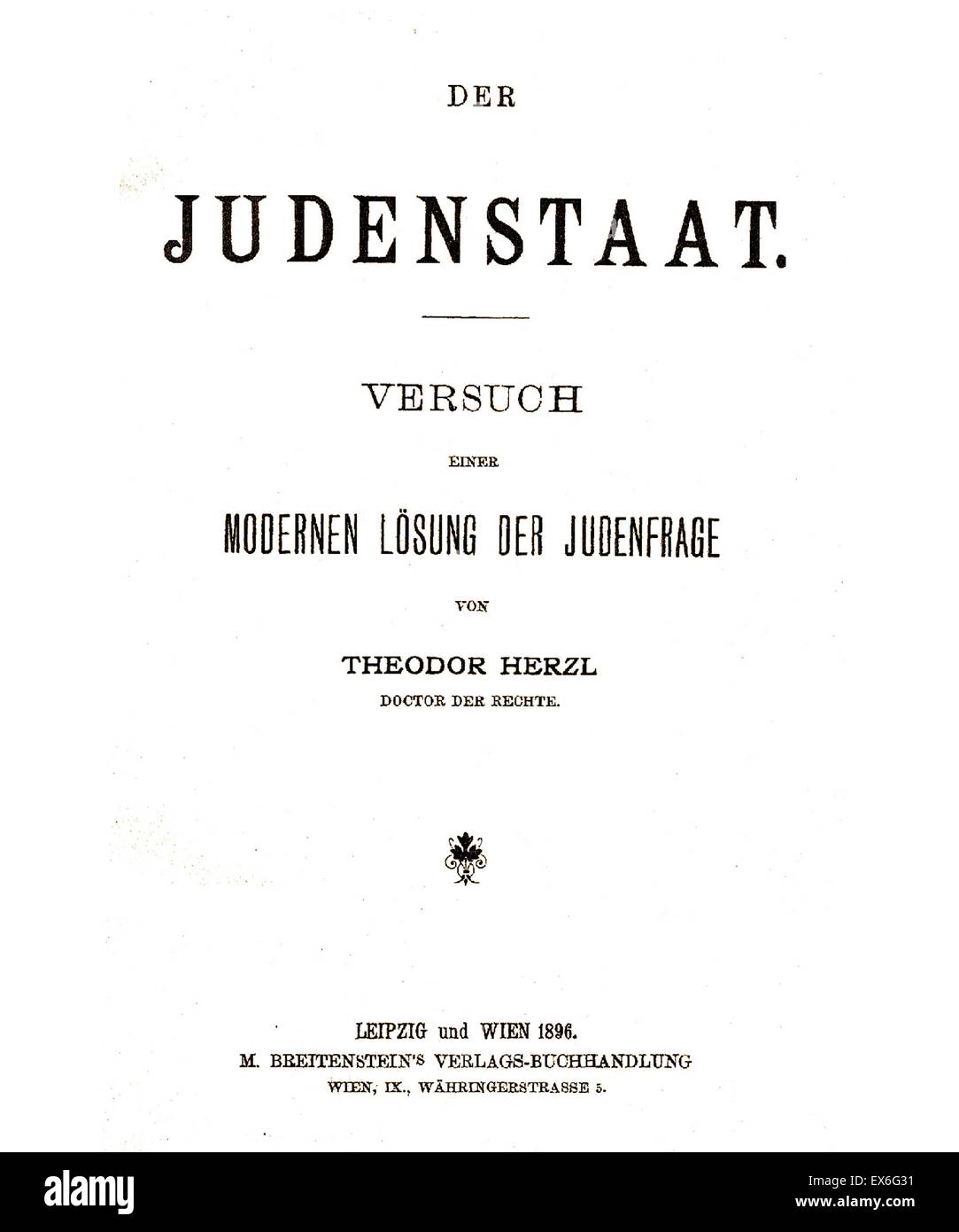 Der Judenstaat is a pamphlet written by Theodor Herzl and published in February 1896. It advocated the creation of a sovereign Jewish state (Israel) Stock Photo