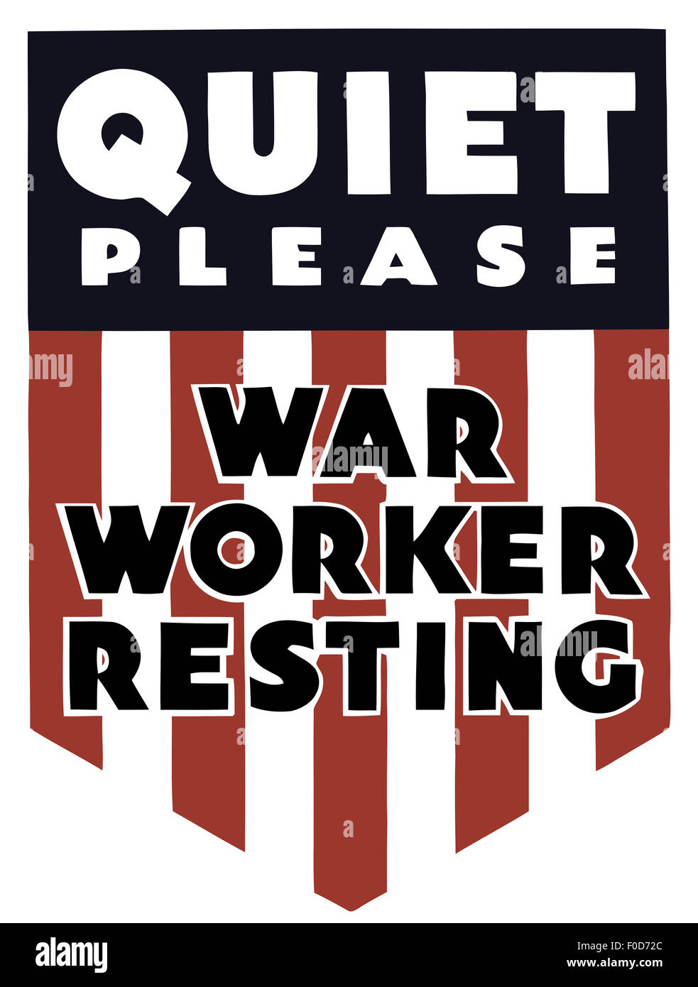 Vintage World War II poster featuring a red, white, and blue shield. It reads: Quiet Please, War Worker Resting. Stock Photo
