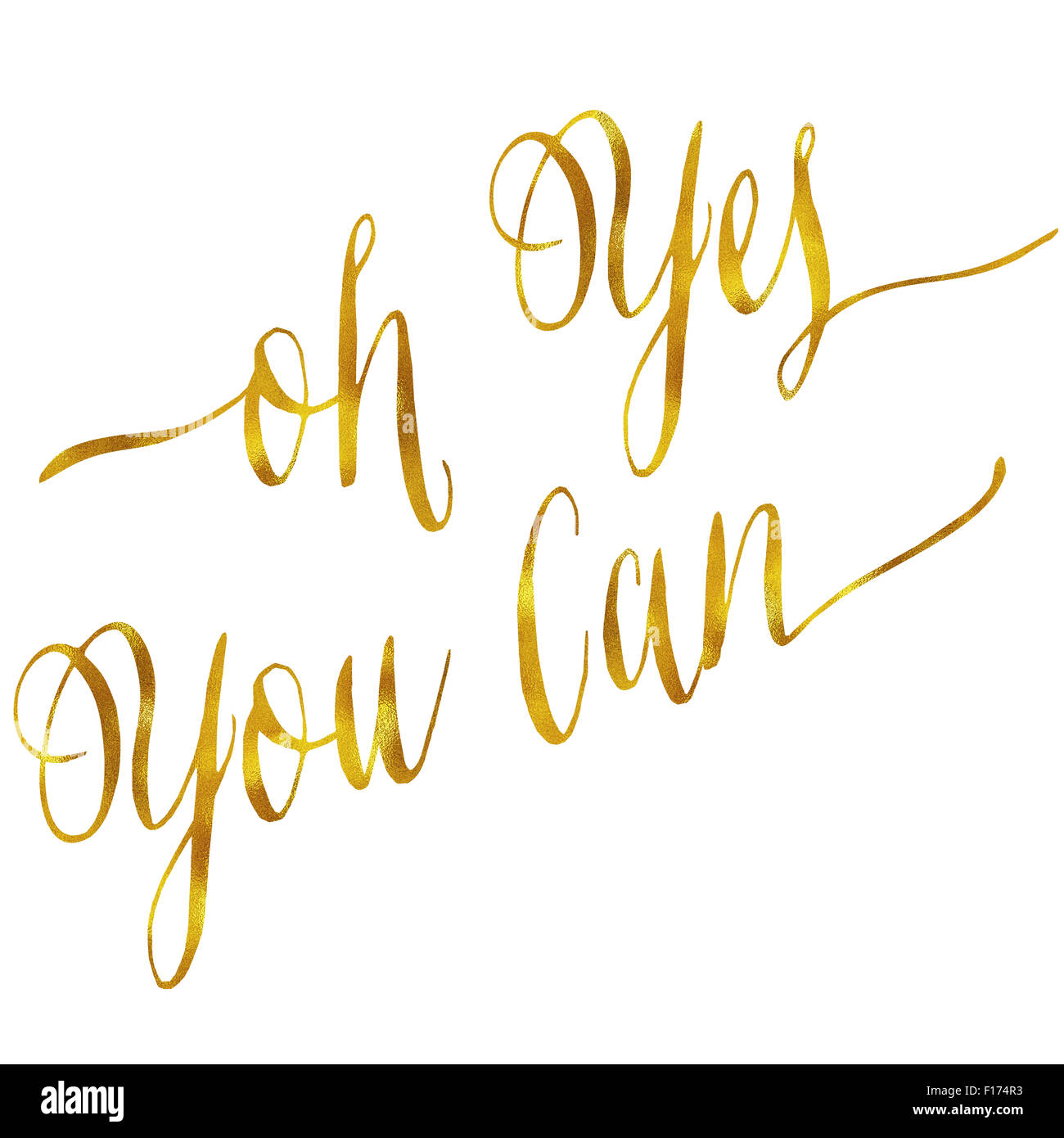 Oh Yes You Can Motivational Gold Faux Foil Metallic Glitter Inspirational Quote Isolated Stock Photo