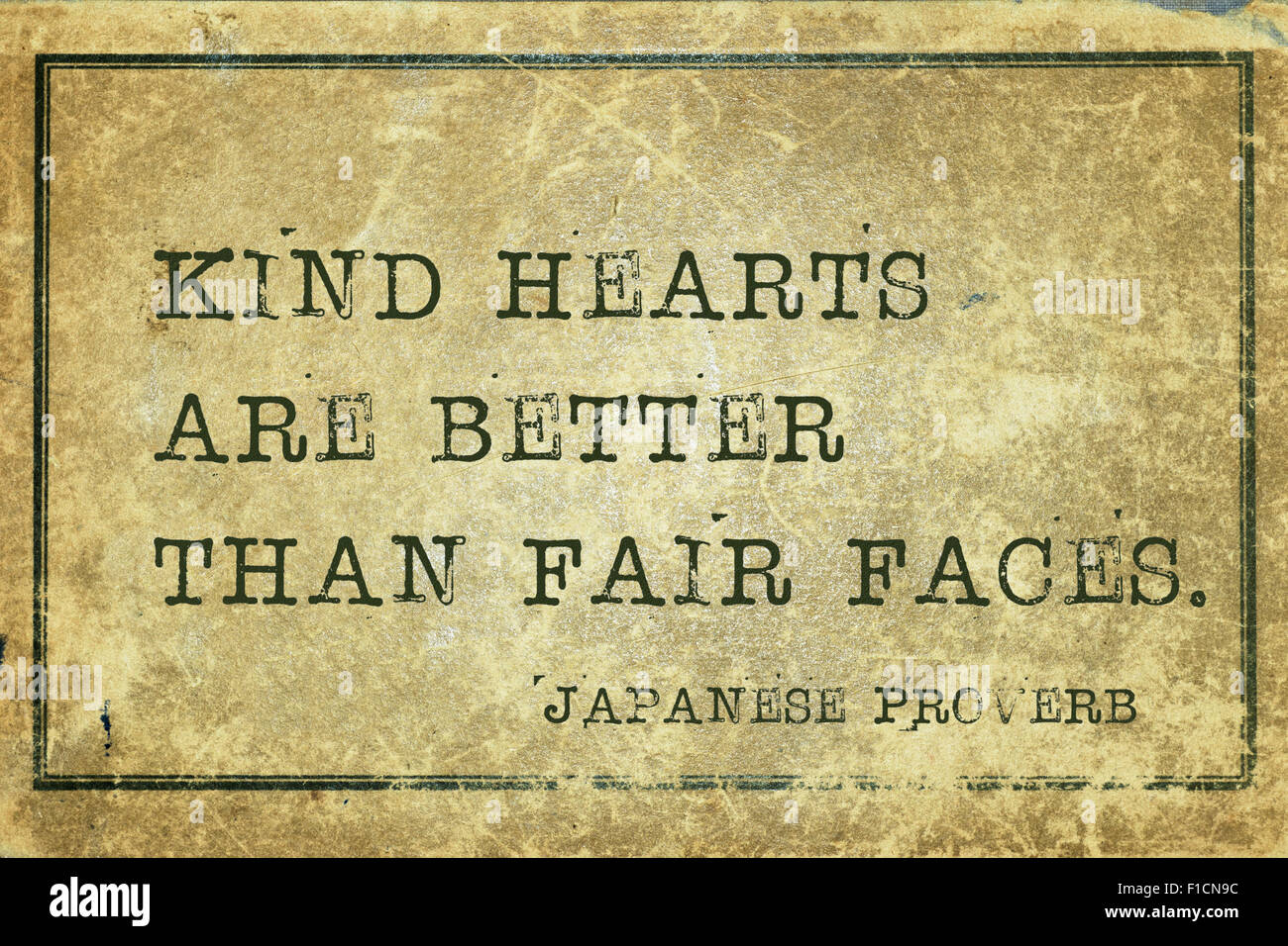 Kind hearts are better than fair faces - ancient Japanese proverb ...