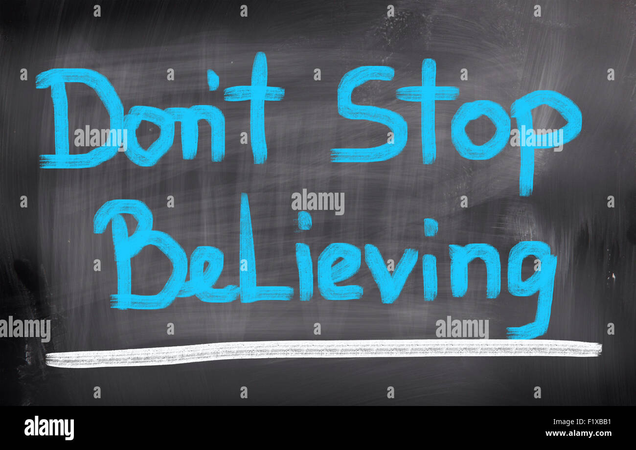 Don't Stop Believing Concept Stock Photo