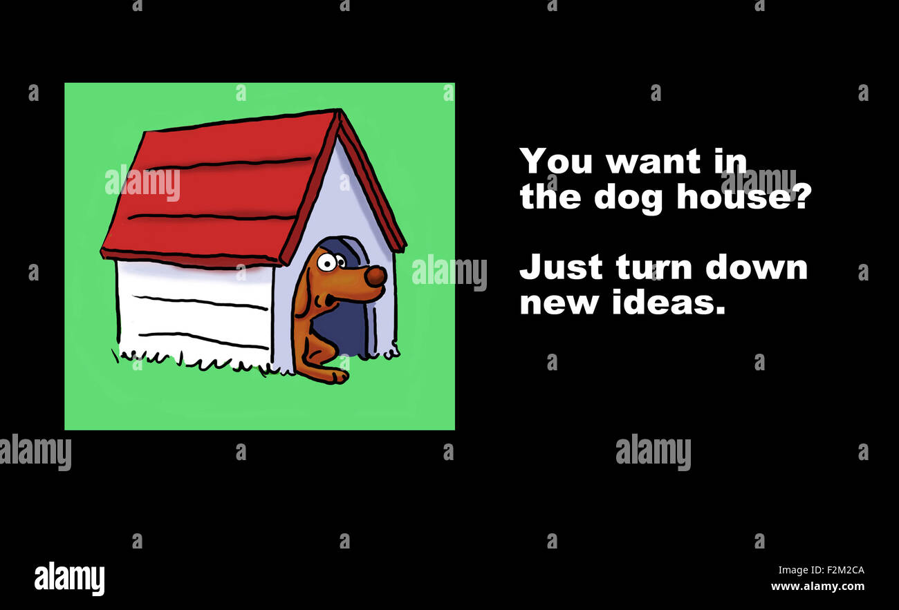 Business illustration of dog in dog house, '... Just turn down new ideas'. Stock Photo