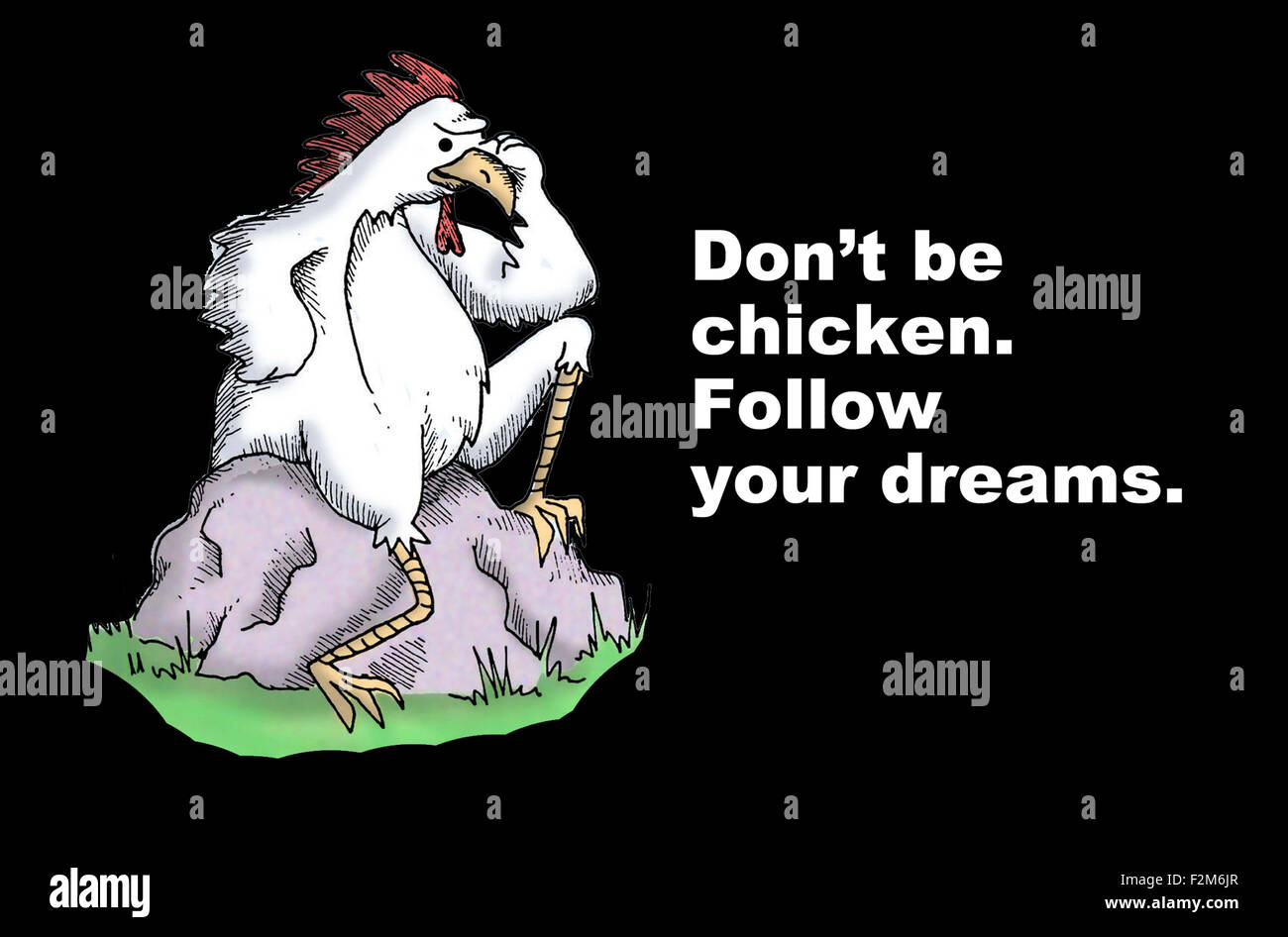 Life illustration of a chicken and the words, 'Don't be chicken.  Follow your dreams'. Stock Photo