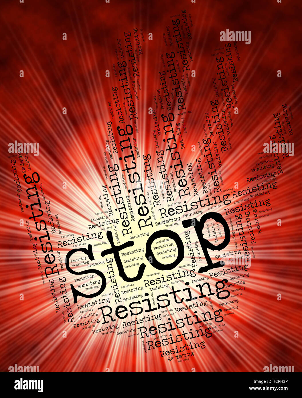 Stop Resisting Representing Warning Sign And Danger Stock Photo Alamy