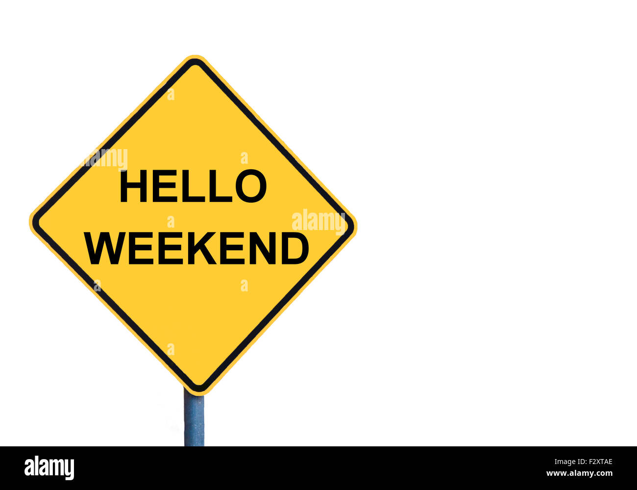 Welcome Weekend Sign Yellow roadsign with HELLO WEEKEND message isolated on white background ...