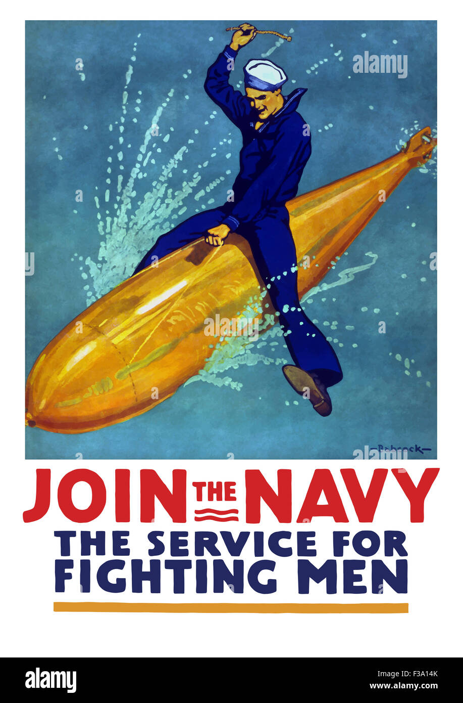 Vintage World War I propaganda poster of a sailor riding a torpedo. It reads: Join The Navy, The Service For Fighting Men. Stock Photo