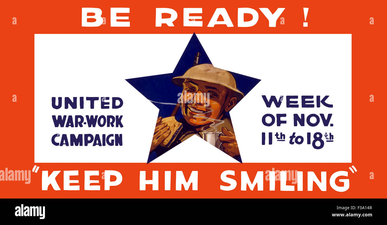 Vintage World War I propaganda poster for the United War Work Campaign. It reads: Be Ready! Keep Him Smiling. United War-Work Ca Stock Photo