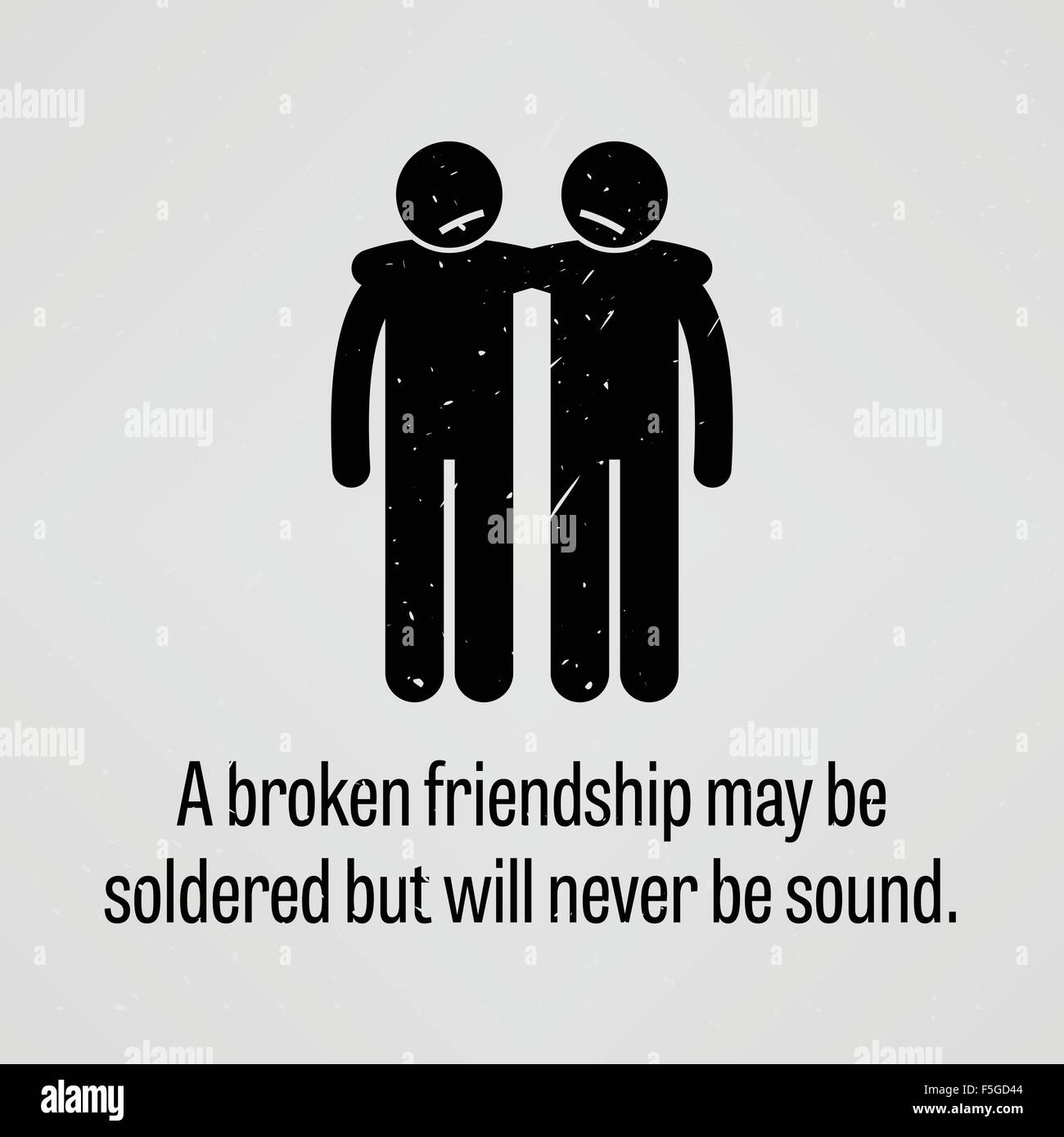 A Broken Friendship may be Soldered but will Never be Sound Stock ...