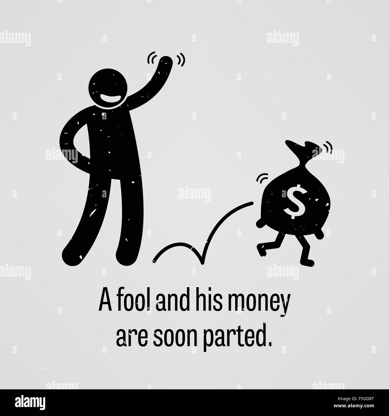 A Fool and His Money are soon Parted Stock Vector