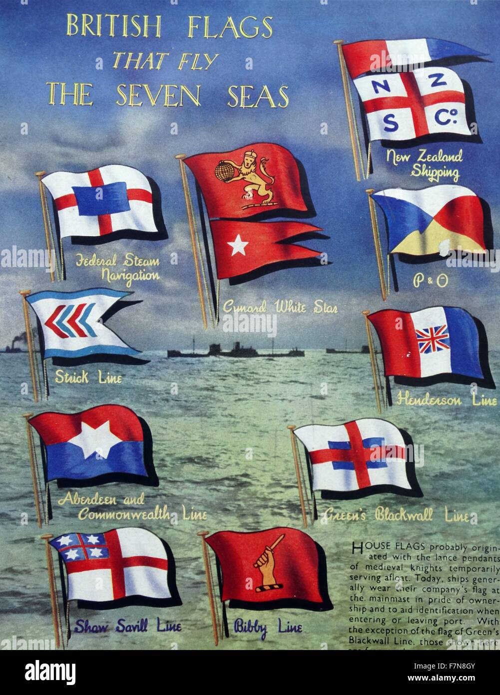 Colour poster depicting the British Flags that fly the Seven Seas. Centre to right: Cunard White Star; New Zealand Shipping; P&O; Henderson Line; Green Blackwall Line; Bibby Line; Shaw Savill Line; Aberdeen and Commonwealth Line; Stick Line; Federal Steam Navigation; Dated 1939 Stock Photo