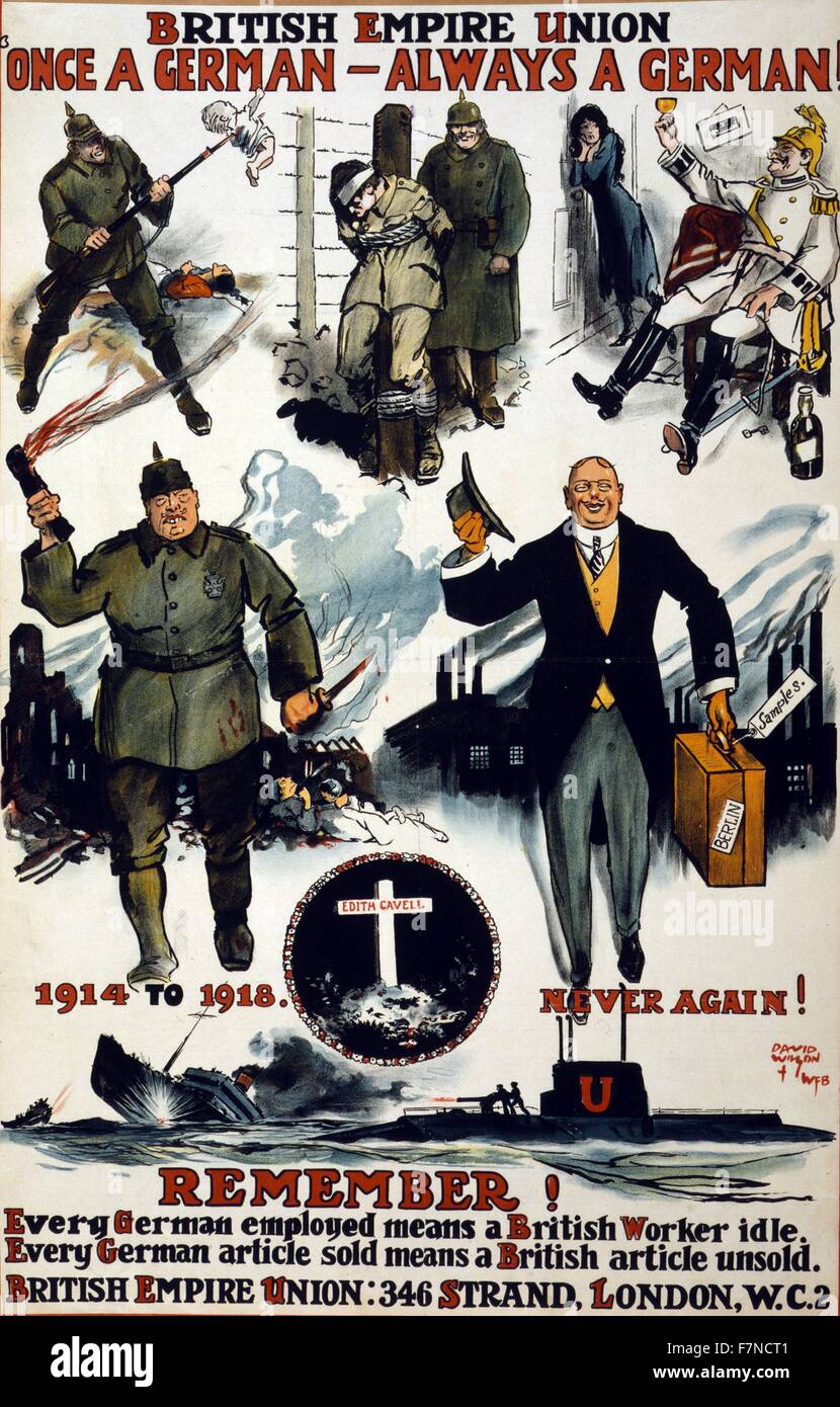 British Empire Union. Once a German, always a German. Remember! Every German employed means a British worker idle. Every German article sold means a British article unsold. Poster showing caricatures of Germans, including wartime scenes of past violence, cruelty, and drunkenness, and then a charming German businessman of the day. Also a vignette of martyr Edith Cavell's grave and the caption, 1914 to 1918. Never again! Stock Photo