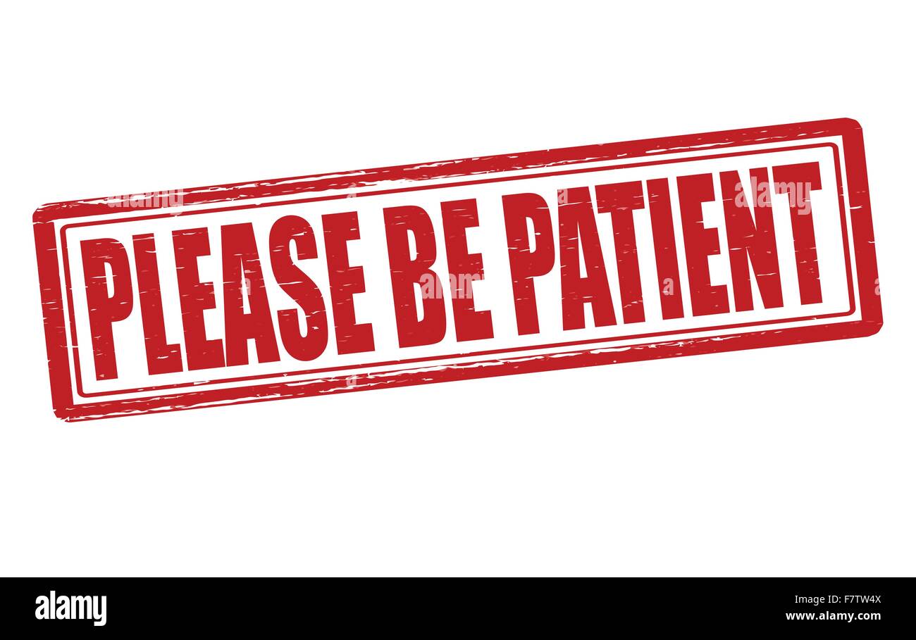 Please be patient Stock Vector Image & Art Alamy