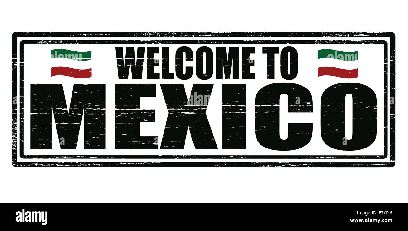 Welcome To Mexico Stock Vector Image Art Alamy welcome-to-mexico-sign-vector-graphicmama
