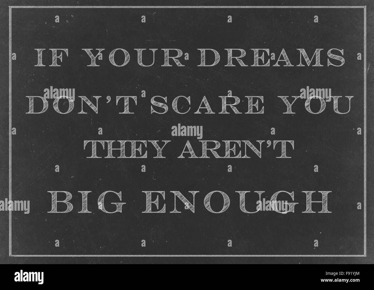 Chalk Drawing - If Your Dreams Don't Scare You they Aren't Big Enough  Handwritten On A Blackboard Stock Photo