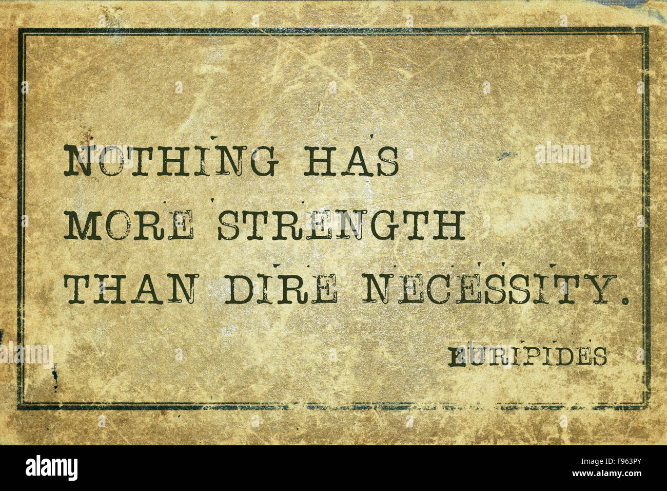 Nothing has more strength than dire necessity - ancient Greek philosopher Euripides quote printed on grunge vintage cardboard Stock Photo