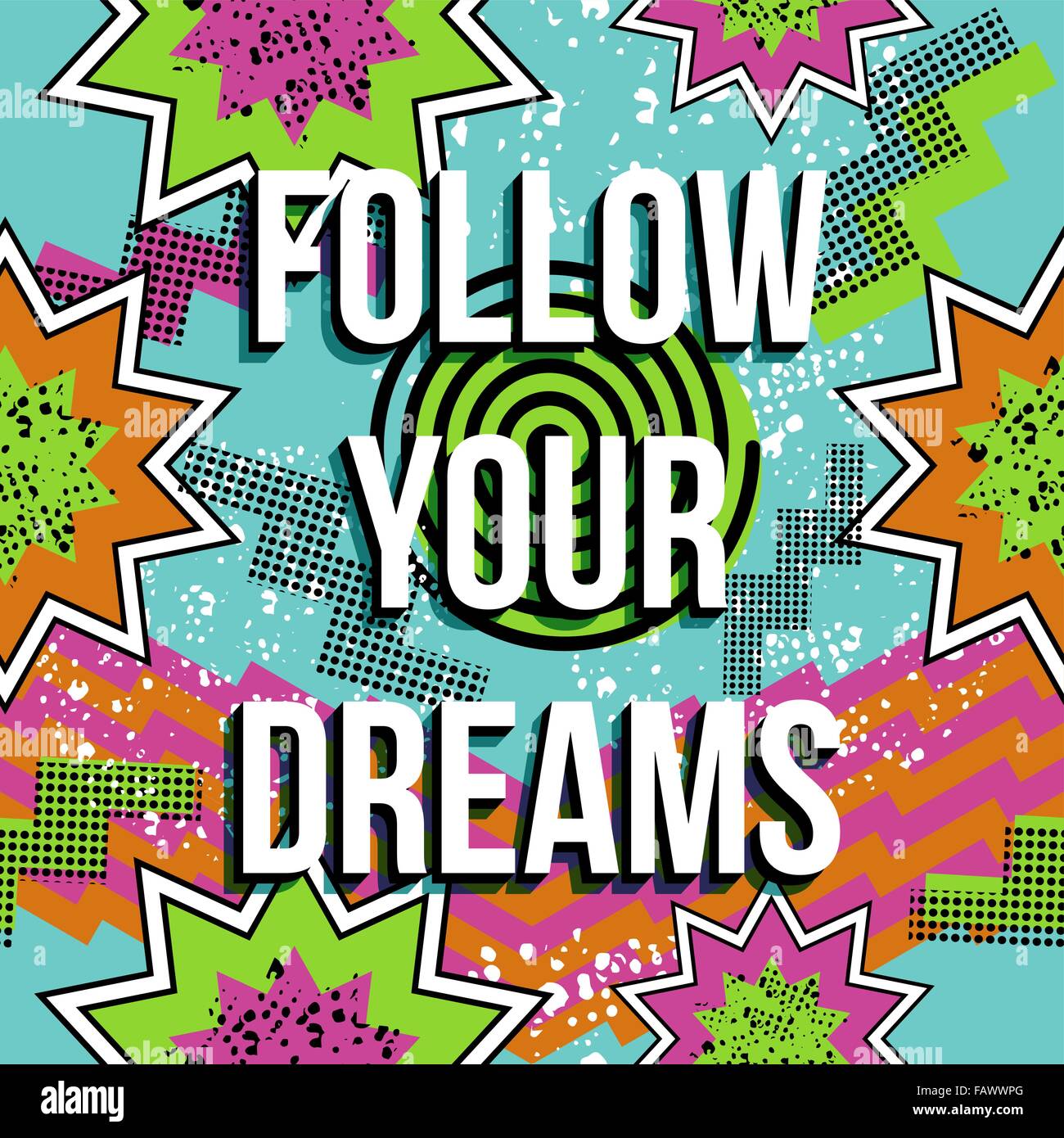 Inspiration quote, positive motivational follow your dreams text with colorful retro pop art comic style background. EPS10 Stock Vector
