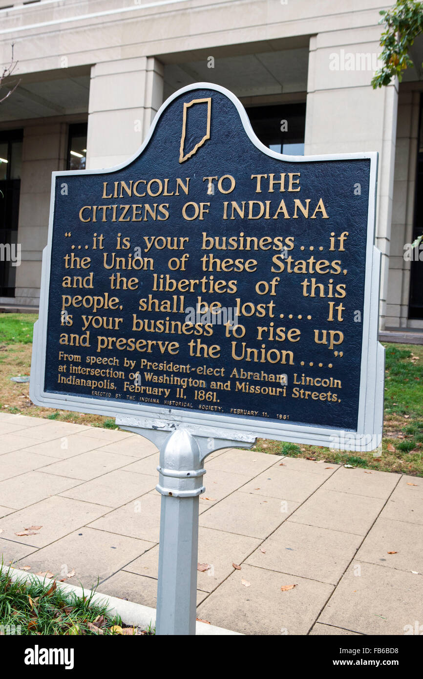 LINCOLN TO THE CITIZENS OF INDIANA  '...it is your business...if the Union of these States, and the liberties of this people, shall be lost....It is your business to rise up and preserve the Union....' From speech by President-elect Abraham Lincoln at intersection of Washington and Missouri Streets, Indianapolis, February 11, 1861.  Erected by the Indiana Historical Society, February 11, 1961 Stock Photo