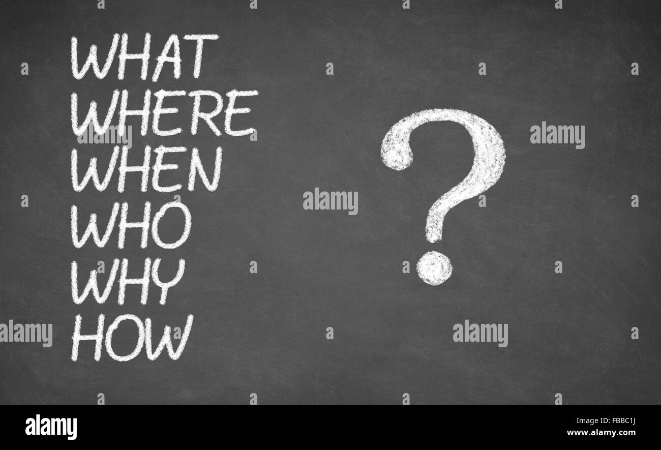 What, Where, Who, Why, When, How - written with chalk Stock Photo - Alamy