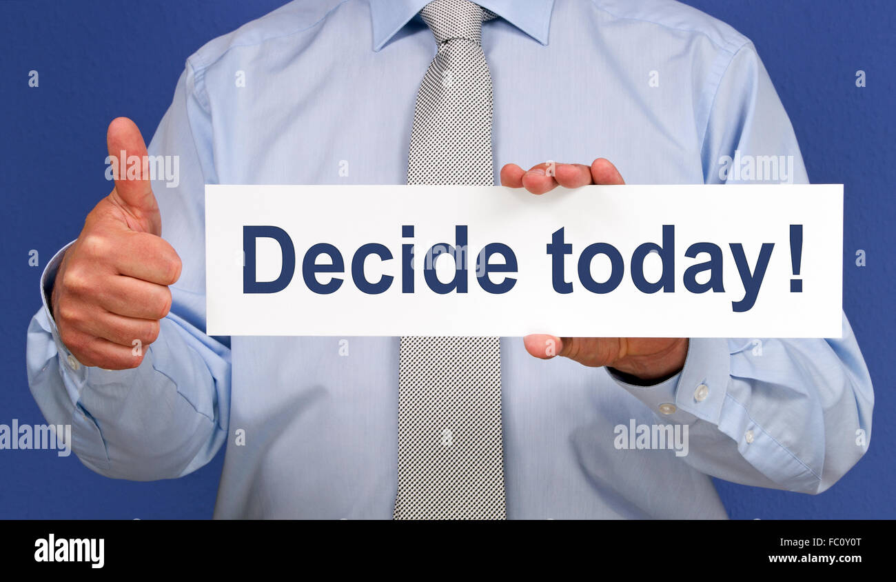 Decide today ! Stock Photo