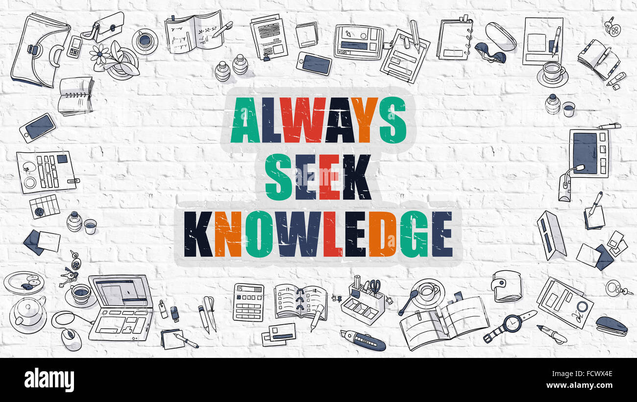 Always Seek Knowledge Concept. Always Seek Knowledge Drawn on White Wall. Multicolor Doodle Design. Modern Style Illustration. B Stock Photo