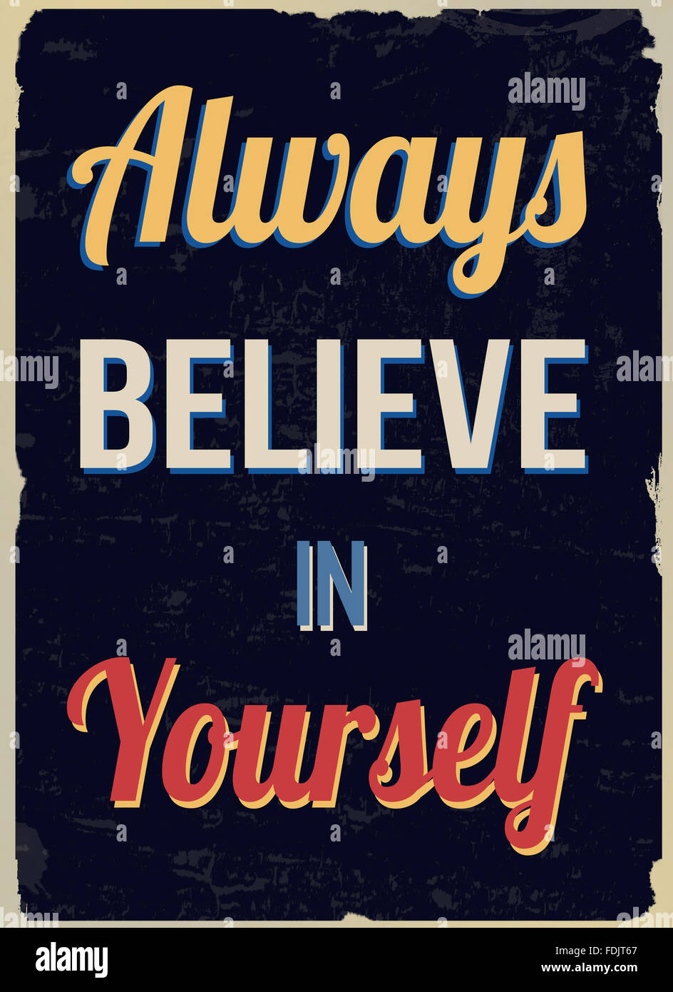 Always believe in yourself (inspirational quote) vintage grunge poster Stock Photo