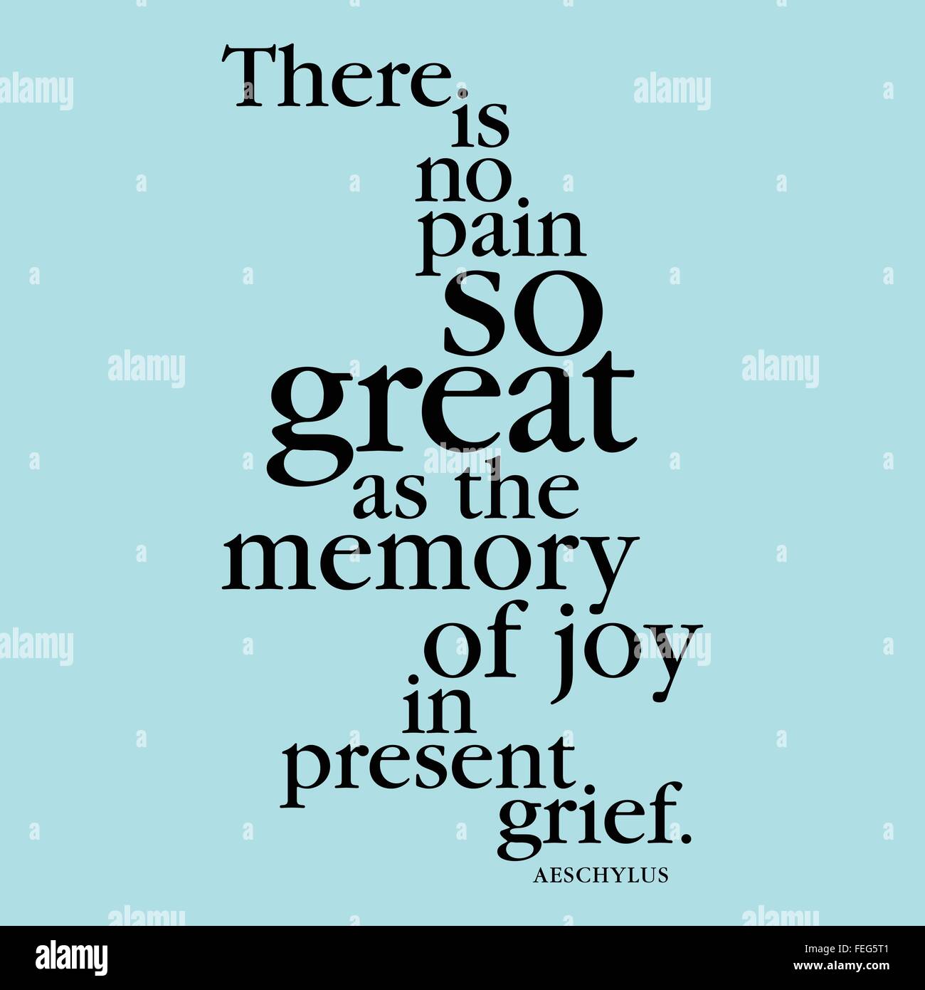 'There is no pain so great as the memory of joy in present grief.' Aeschylus Quote Stock Vector