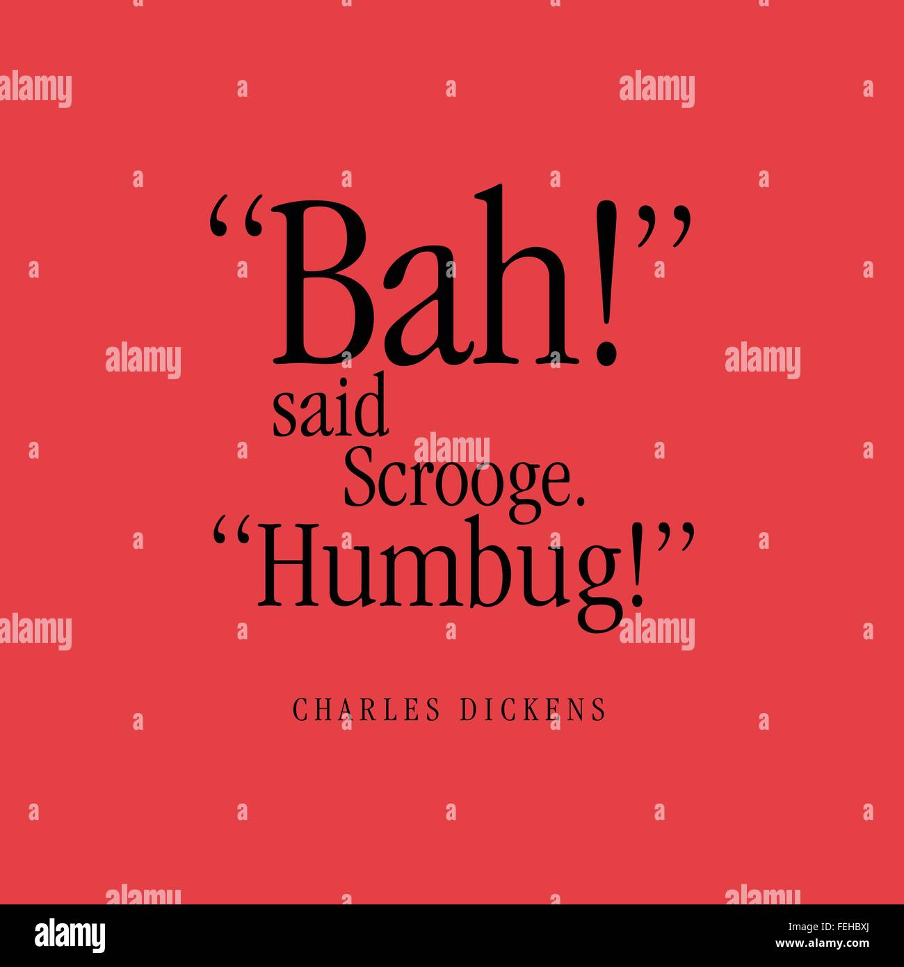 ''Bah!' said Scrooge. 'Humbug!'' Charles Dickens Stock Vector