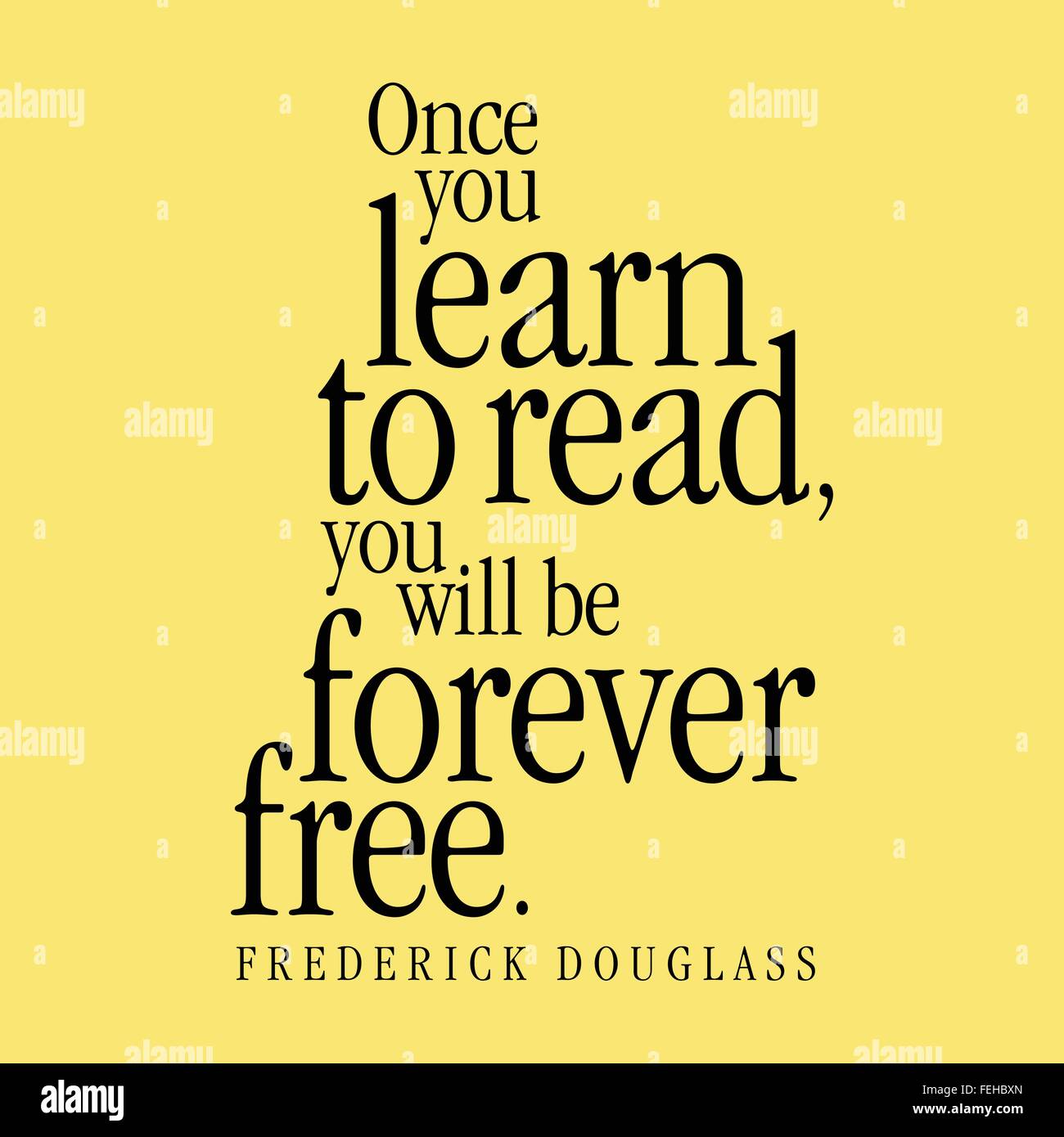 'Once you learn to read, you will be forever free.' Frederick Douglass Stock Vector