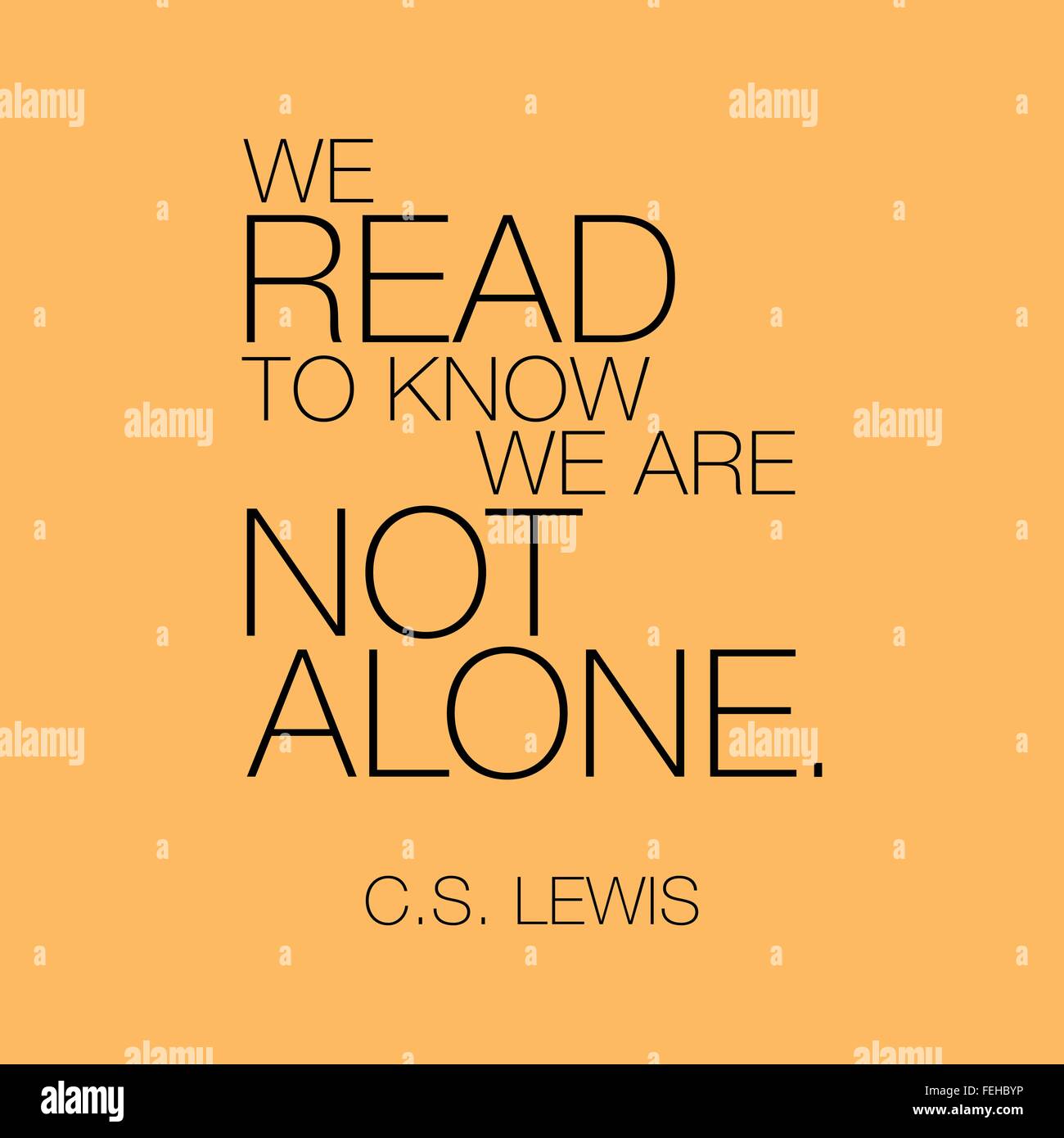 'We read to know we are not alone.' C.S. Lewis Stock Vector