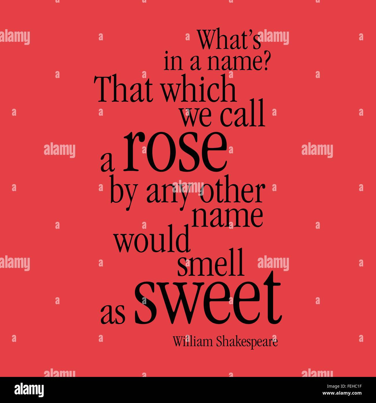 'What's in a name? That which we call a rose by any other name would smell as sweet' William Shakespeare Stock Vector
