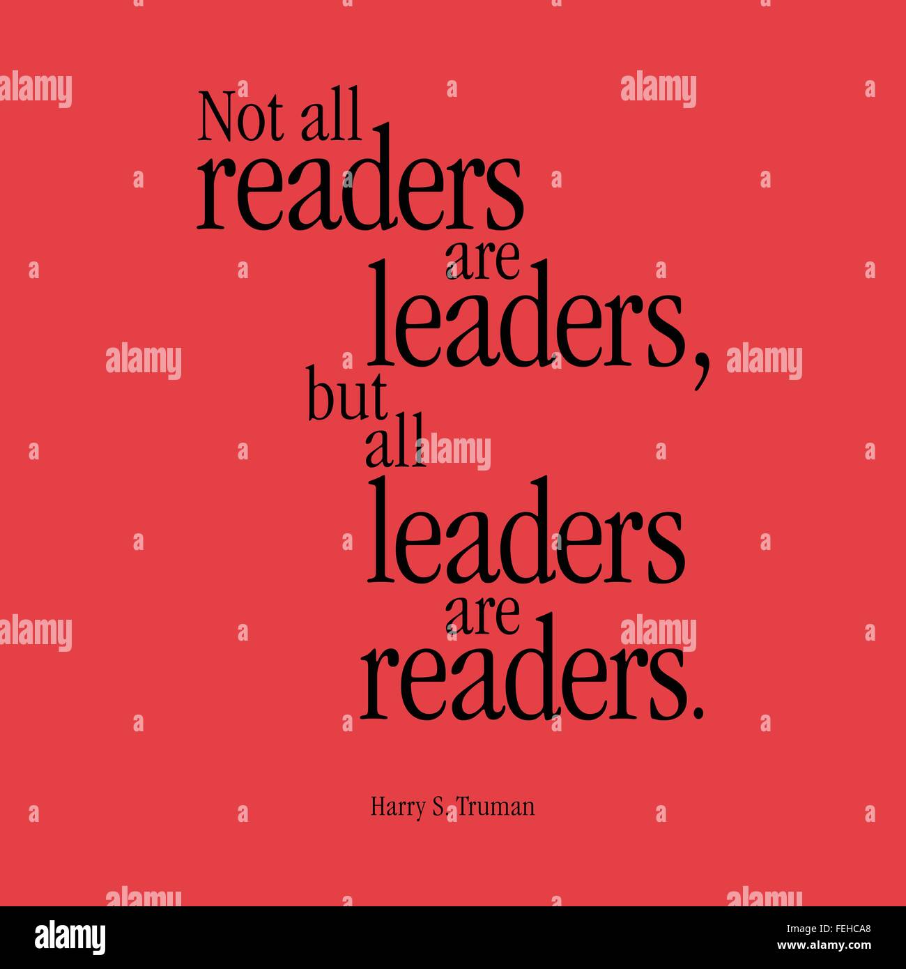 'Not all readers are leaders, but all leades are readers.' Harry S. Truman Stock Vector