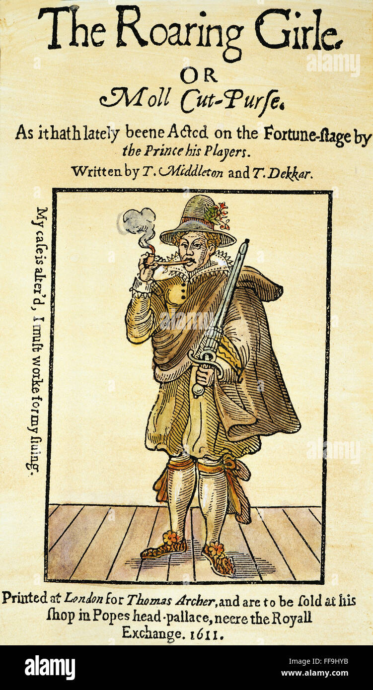 MARY FRITH (1585?-1660?). /nEnglish pickpocket, known as Moll Cutpurse: woodcut title-page from Middleton and Dekker's 'The Roaring Girle,' London, 1611. Stock Photo