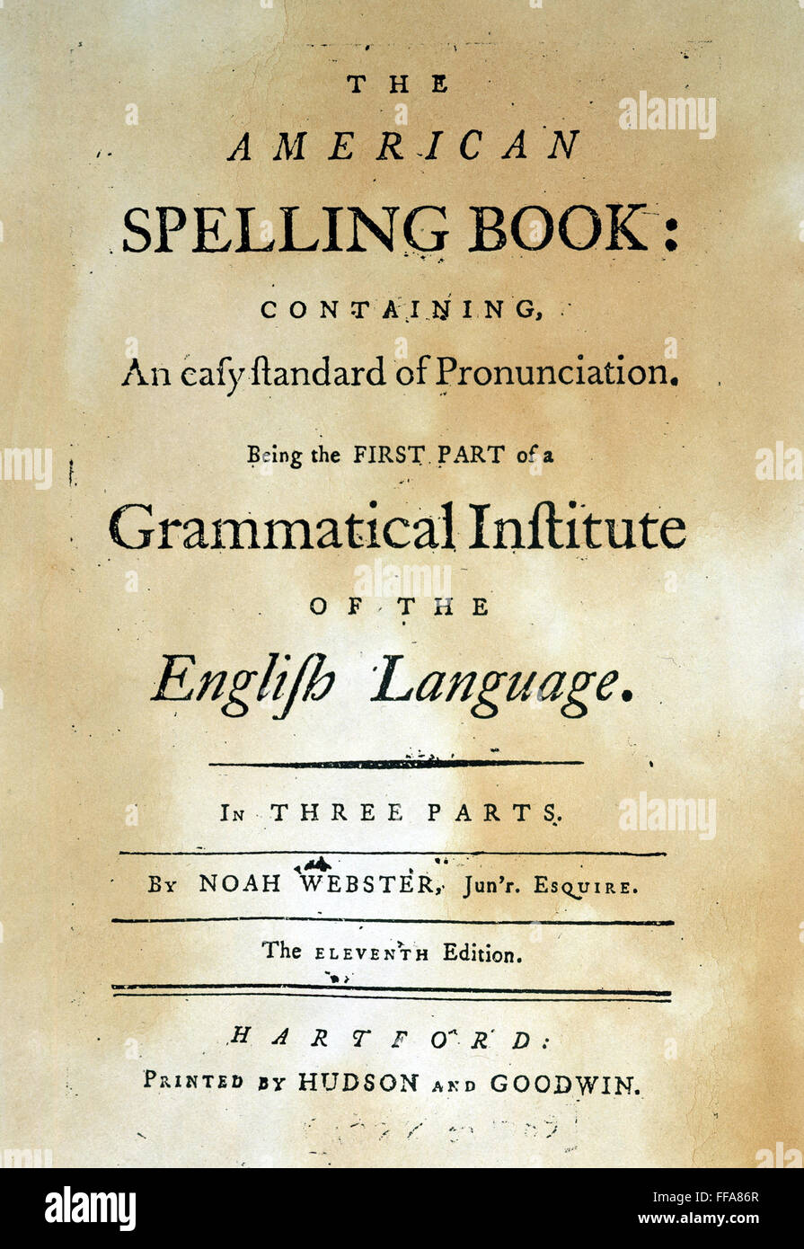NOAH WEBSTER'S SPELLER. /nThe title-page of the first known edition of Webster's speller, 'The American Spelling Book,' published in 1788. Stock Photo