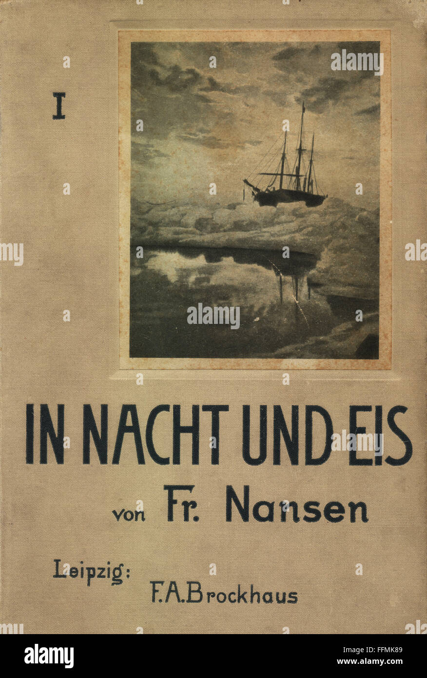 literature, title and title page, 'In Nacht und Eis' (Fram over Polhavet, Den norske polarfard 1893 - 1896), by Fridtjof Nansen, first volume, German first edition, Leipzig, 1897, Additional-Rights-Clearences-Not Available Stock Photo