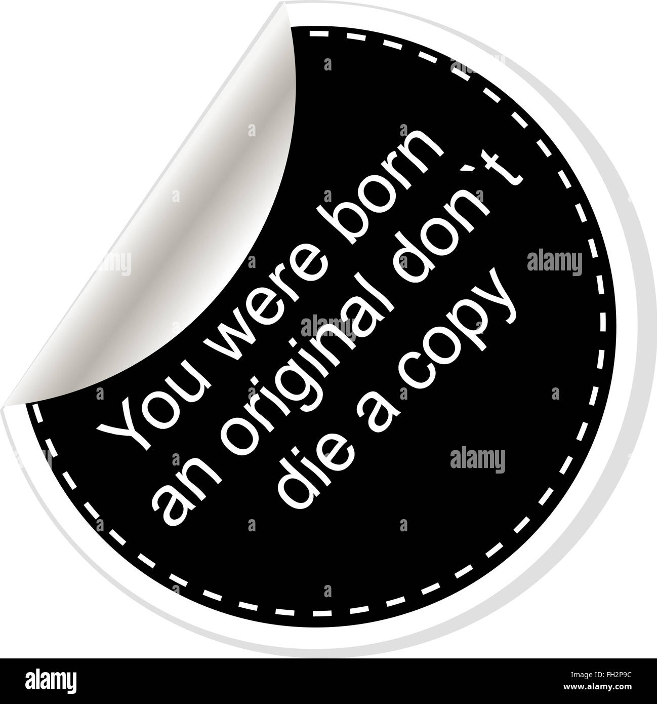 You were born an original dont die a copy. Inspirational motivational  quote. Simple trendy design. Black and white stickers Stock Photo - Alamy, image size:1298x1390