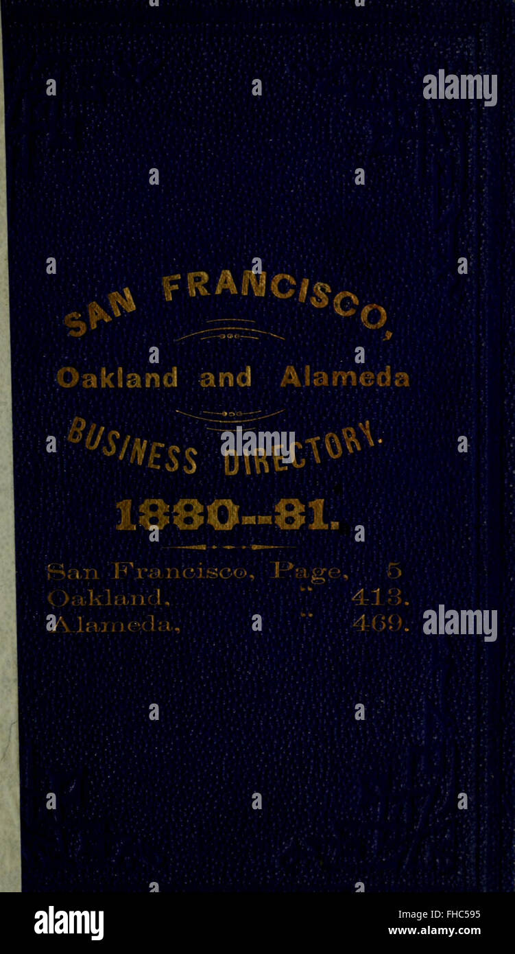 The San Francisco, Oakland and Alameda business directory, 1880 - containing a complete alphabetical list of names, location and business of every merchant, wholesale and retail, manufacturer and Stock Photo