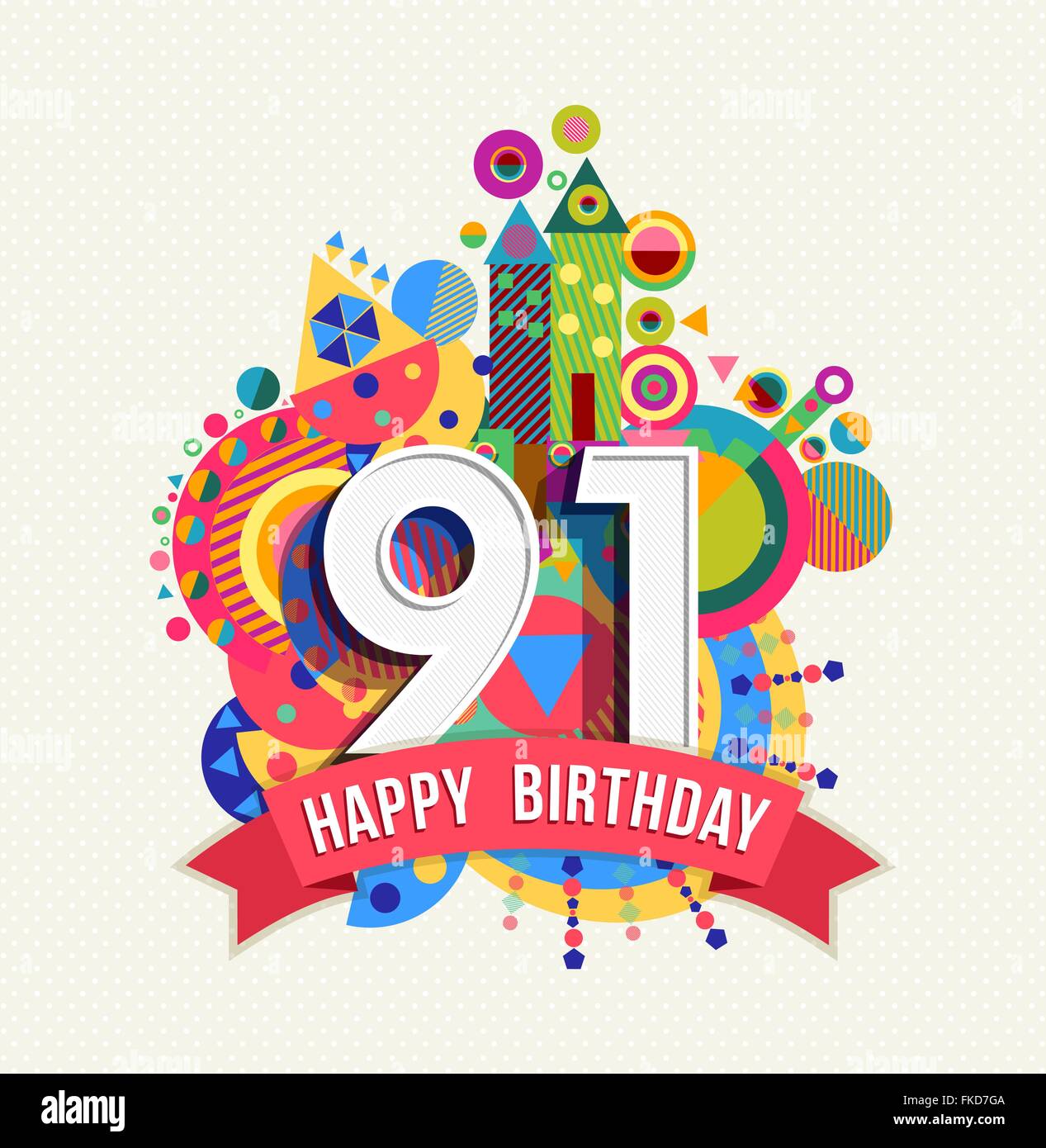 Happy Birthday ninety one 91 year, fun celebration anniversary greeting card with number, text label and colorful geometry Stock Vector