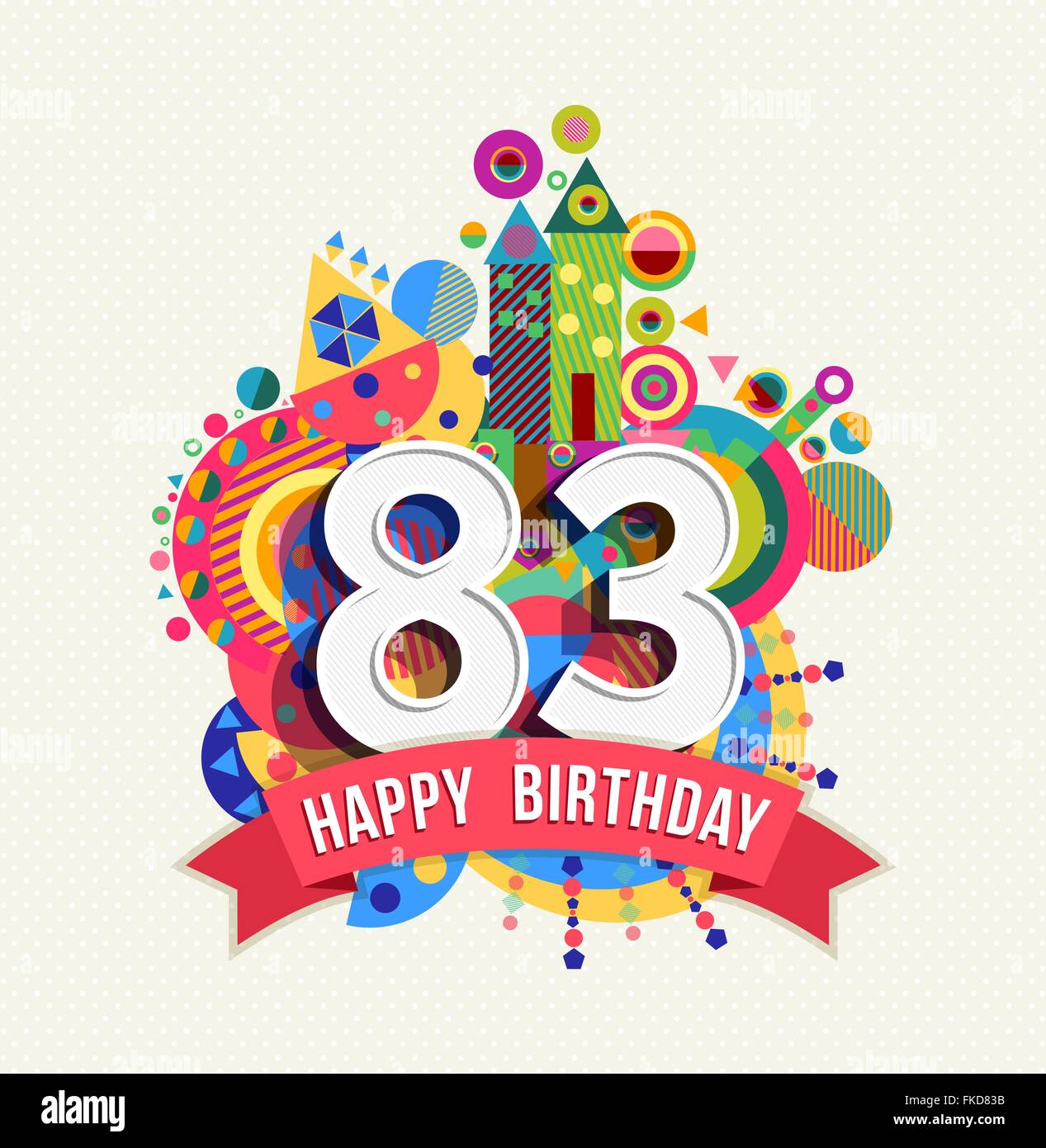 Happy Birthday eighty three 83 year, fun celebration anniversary greeting card with number, text label and colorful geometry Stock Vector