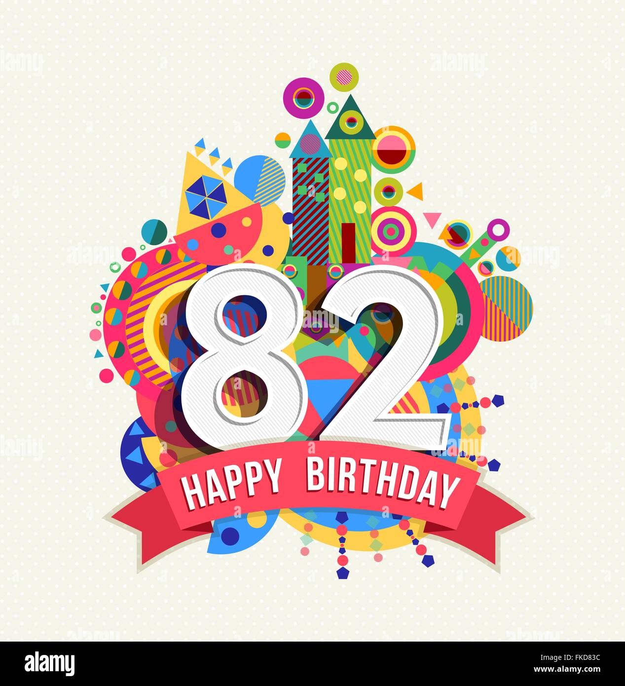 Happy Birthday eighty two 82 year, fun celebration anniversary greeting card with number, text label and colorful geometry Stock Vector