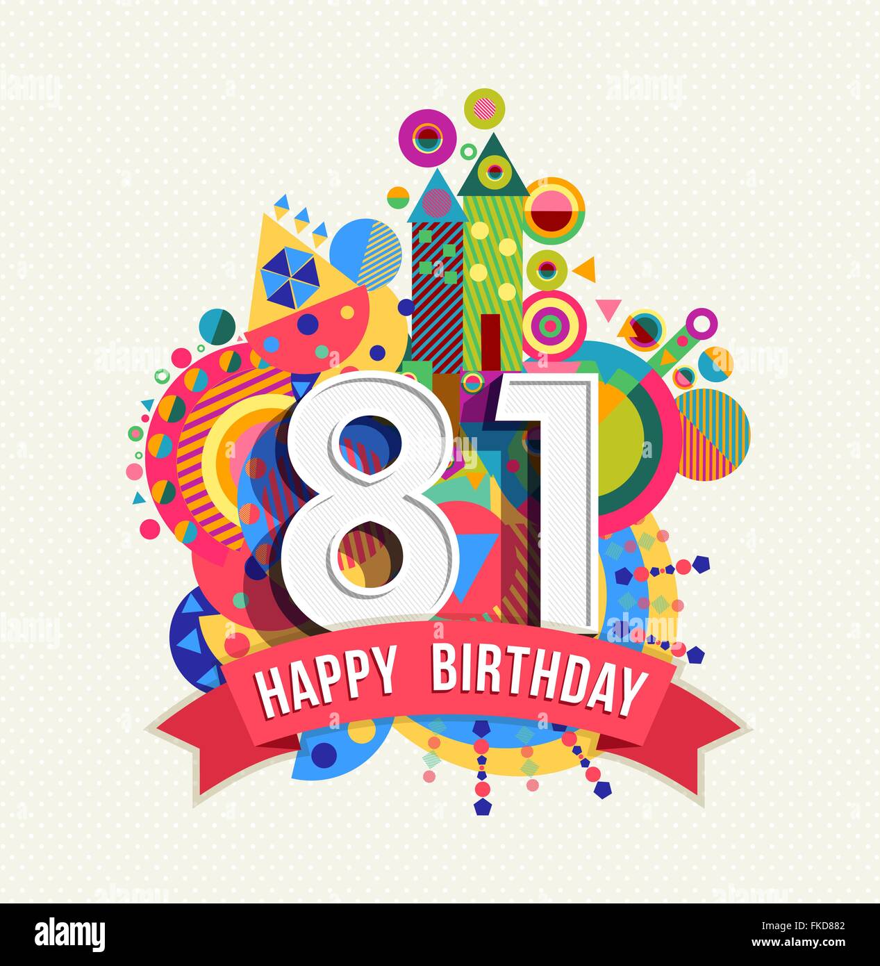 Happy Birthday eighty one 81 year, fun celebration anniversary greeting card with number, text label and colorful geometry Stock Vector