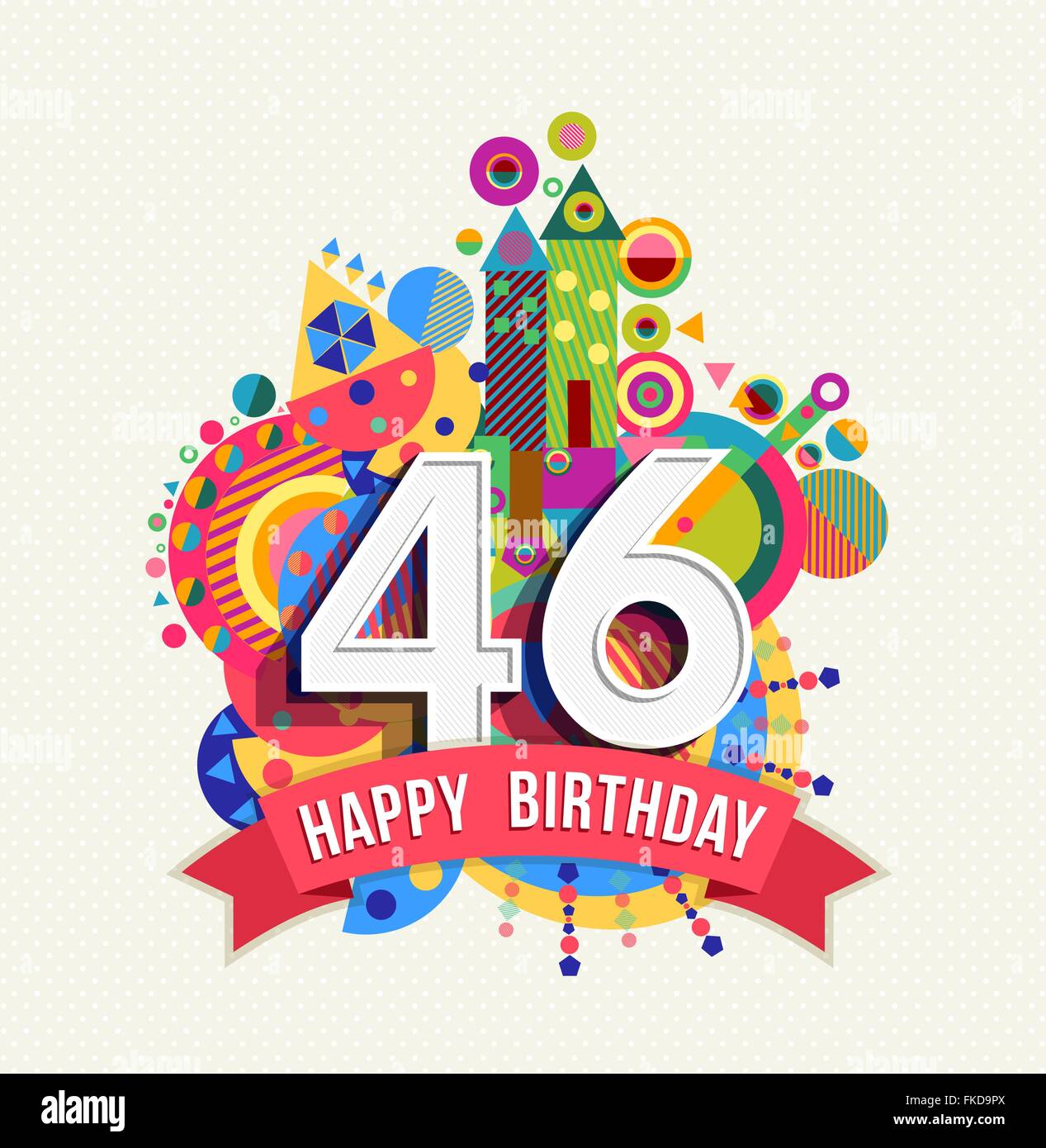 Happy Birthday forty six 46 year, fun celebration anniversary greeting card with number, text label and colorful geometry design Stock Vector