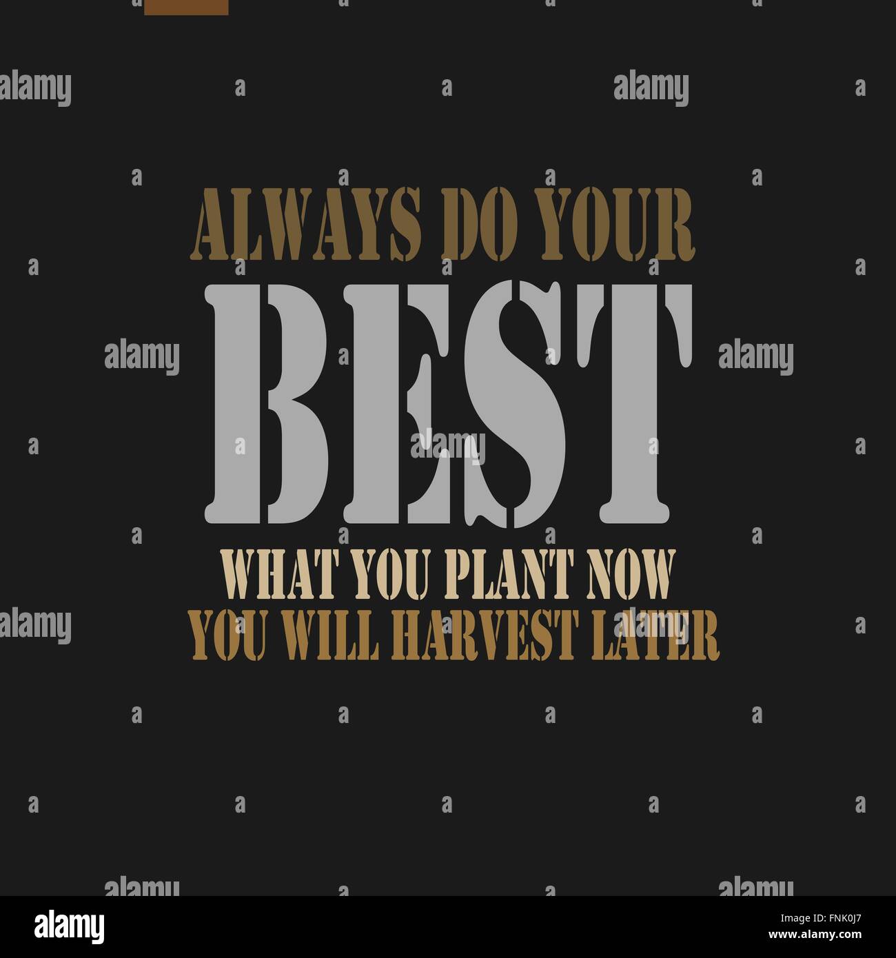 Always do your best. What you plant now, you will harvest later Stock
