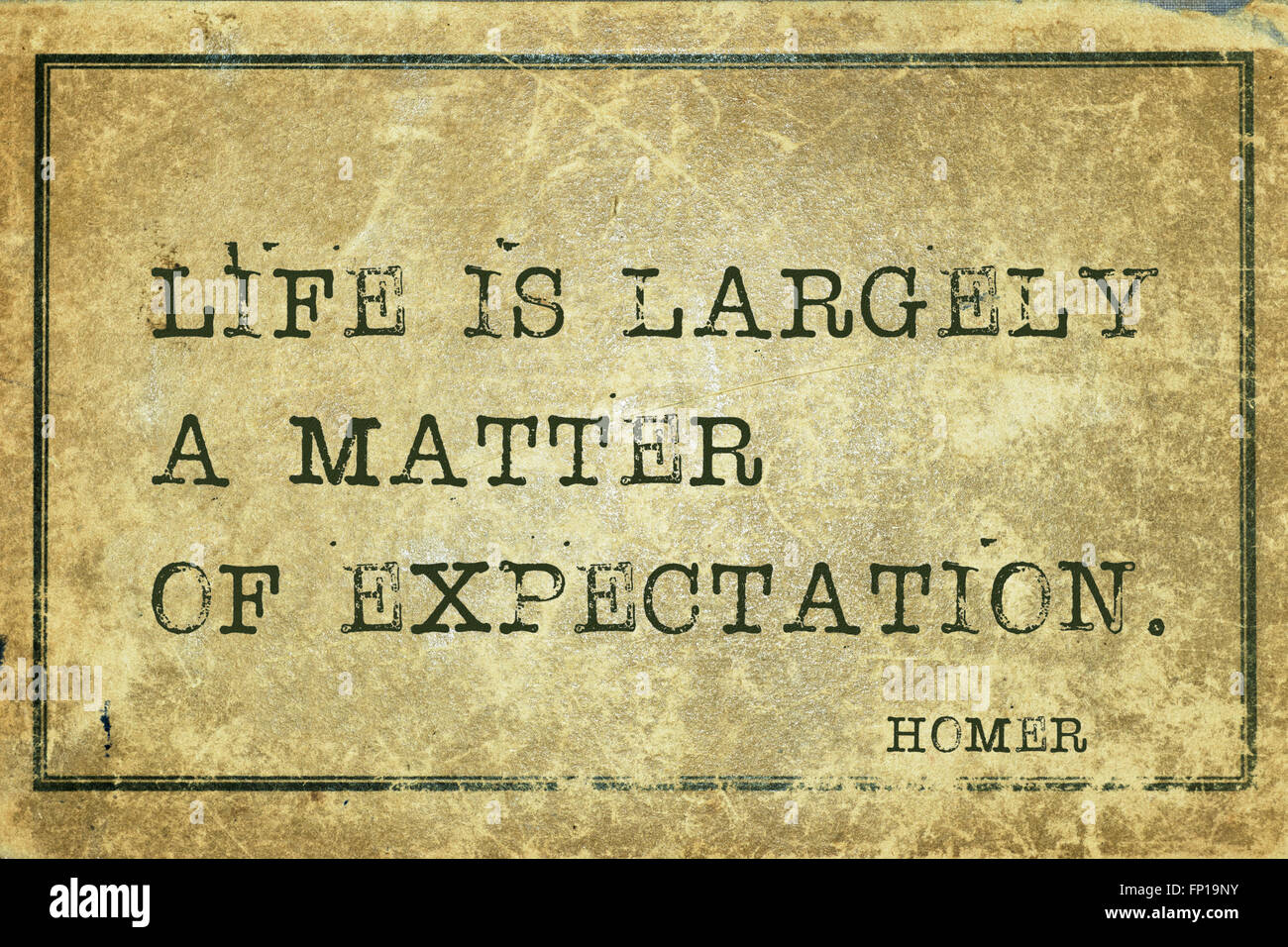 Life is largely a matter of expectation ancient Greek poet Homer