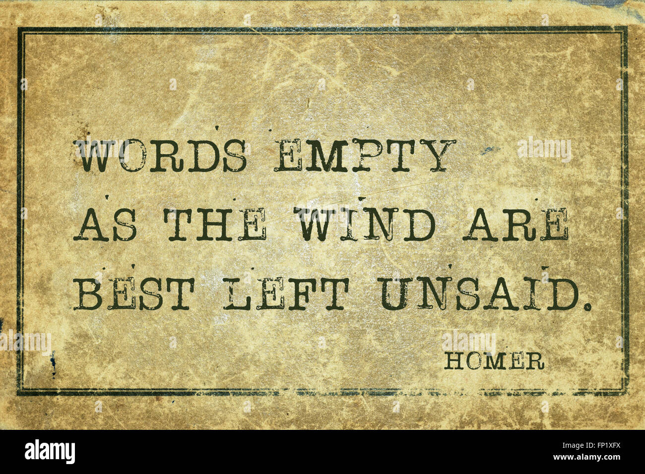 words empty as the wind are best left unsaid ancient greek poet homer FP1XFX