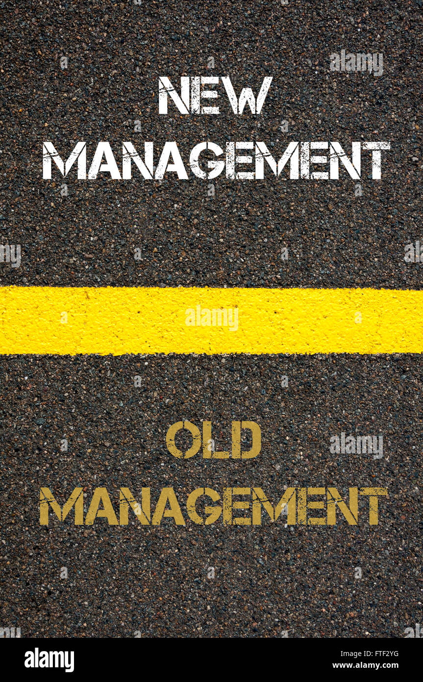 Antonym decision concept of OLD MANAGEMENT versus NEW MANAGEMENT ...